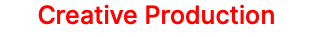 Creative Production